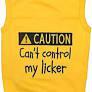 Caution Can't Control My Licker T-Shirt Parisian Pet